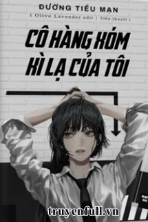 Cô Hàng Xóm Kỳ Lạ Của Tôi book cover