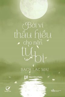 Bởi Vì Thấu Hiểu Cho Nên Từ Bi book cover