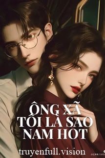 Ông Xã Tôi Là Sao Nam Hot Cover