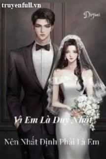 Vì Em Là Duy Nhất! Nên Nhất Định Phải Là Em book cover