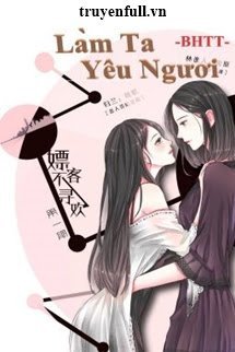 Làm Ta Yêu Ngươi book cover