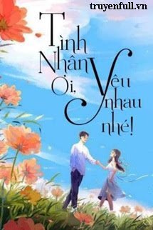 Tình Nhân Ơi Yêu Nhau Nhé! book cover