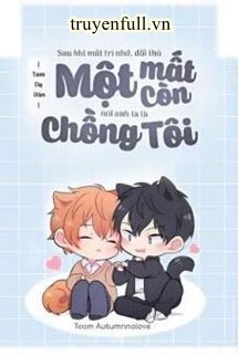 Sau Khi Mất Trí Nhớ, Đối Thủ Một Mất Một Còn Nói Anh Ta Là Chồng Tôi book cover