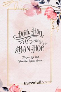 Đính Hôn Cùng Bạn Học book cover