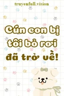 Cún Con Bị Tôi Bỏ Rơi Đã Trở Về book cover