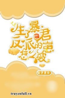 Sinh Cục Cưng Cho Bạo Quân Phản Diện Rồi Phải Làm Sao Đây? book cover