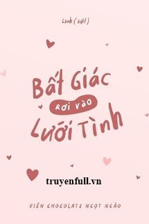 Bất Giác Rơi Vào Lưới Tình book cover