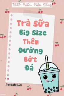 Trà Sữa Big Size Thêm Đường Bớt Đá book cover