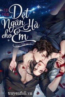 [Phần 1] Dệt Ngân Hà Cho Em book cover