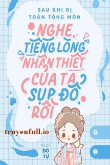Sau Khi Bị Toàn Tông Môn Nghe Thấy Tiếng Lòng, Nhân Thiết Của Ta Sụp Đổ Rồi book cover