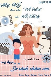 Mẹ Kế Dựa Vào Trẻ Trâu Mà Bạo Hồng Trong Gameshow So Sánh Chăm Con book cover