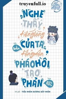 Nghe Thấy Tiếng Lòng Của Ta, Toàn Tông Pháo Hôi Tạo Phản Rồi book cover