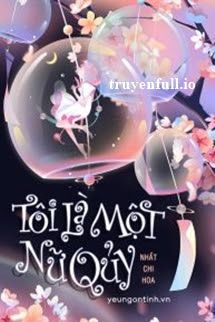 Tôi Là Một Nữ Quỷ - Nhất Chi Hoa book cover