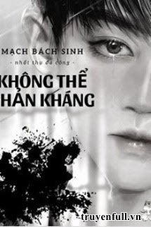 Không Thể Phản Kháng book cover