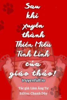 Sau Khi Xuyên Thành Thiên Miêu Tinh Linh Của Hotboy Trường book cover