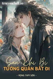 Sau Khi Bị Tướng Quân Bắt Đi book cover