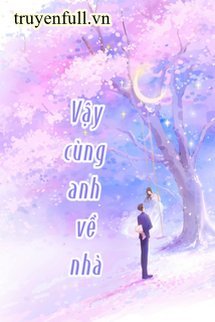 Vậy Cùng Anh Về Nhà book cover