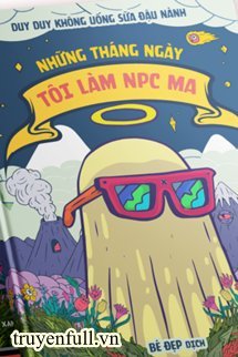 Những Tháng Ngày Tôi Làm NPC Ma book cover