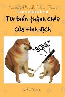 Tui Biến Thành Chóa Của Tình Địch book cover