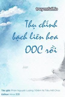 Thụ Chính Bạch Liên Hoa OOC Rồi book cover