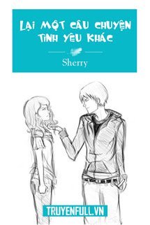 Lại Một Câu Chuyện Tình Yêu Khác book cover