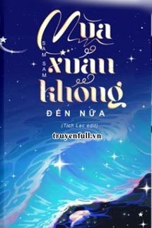 Mùa Xuân Không Đến Nữa book cover
