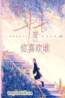 Mười Bảy Tuổi, Bạn Thích Ai? book cover