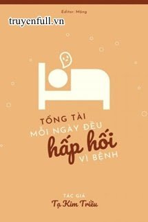 Tổng Tài Mỗi Ngày Đều Hấp Hối Vì Bệnh book cover