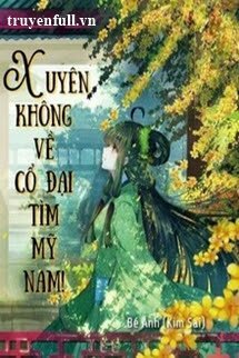 Xuyên Không Về Cổ Đại Tìm Mỹ Nam book cover