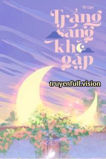 Trăng Sáng Khó Gặp – Tử Lộc book cover by Tác giả:Tử Lộc
