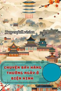 Chuyện Bày Hàng Thường Ngày Ở Biện Kinh Cover