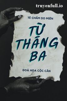 Từ Tháng 3 - Tê Chẩm Do Miên book cover