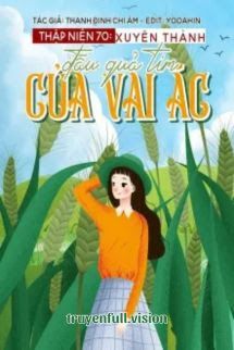 Thập Niên 70: Xuyên Thành Đầu Quả Tim Của Vai Ác book cover