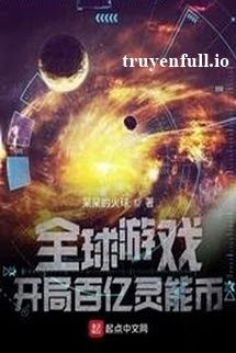 Trò Chơi Toàn Cầu: Khởi Đầu Với 100 Tỷ Linh Năng Tệ book cover