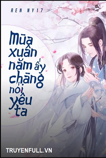 Mùa Xuân Năm Ấy Chàng Nói Yêu Ta book cover