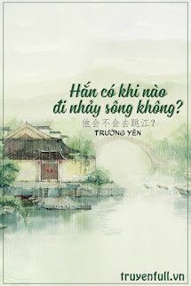Hắn Có Khi Nào Đi Nhảy Sông Không? book cover