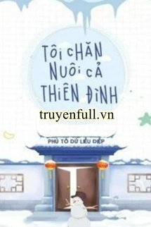 Tôi Chăn Nuôi Cả Thiên Đình book cover