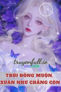 Trời Đông Muộn, Xuân Như Chẳng Còn book cover