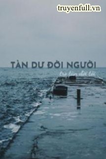 Tàn Dư Đời Người, Tro Tàn Đời Tôi book cover