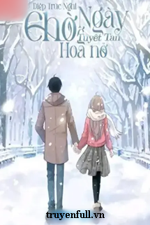 Chờ Ngày Tuyết Tan Hoa Nở book cover