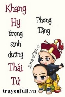 Khang Hi Trùng Sinh Dưỡng Thái Tử book cover