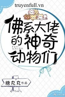 Đám Động Vật Thần Kỳ Của Đại Lão Phật Hệ book cover