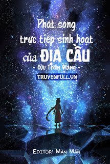 Phát Sóng Trực Tiếp Sinh Hoạt Của Địa Cầu book cover