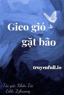 Gieo Gió Gặt Bão - Khốn Tải book cover