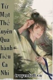 Từ Mạt Thế Xuyên Qua Thành Tiểu Ca Nhi book cover