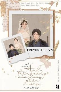 Trở Thành Ánh Trăng Sáng Của Vai Phản Diện Nhờ Gây Sự book cover