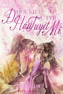 Đổi Kiếp Nữ Phụ: Đế Hậu Tuyệt Mĩ book cover