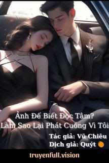 Ảnh Đế Biết Đọc Tâm? Làm Sao Lại Phát Cuồng Vì Tôi Cover