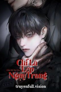 Chỉ Là Lớp Nguỵ Trang - Mộc Mộc Mộc Mộc book cover by Tác giả:Mộc Mộc Mộc Mộc