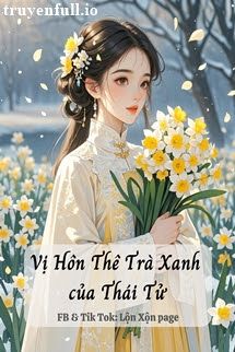 Vị Hôn Thê Trà Xanh Của Thái Tử book cover